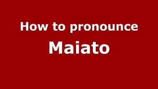 How to pronounce Maiato