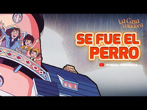 Superlibro │Casa Voladora │Se fue el perro │Episodio 19