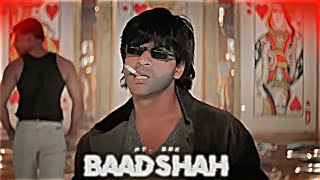 BAADSHAH X SRK  Srk Edit  Srk Whatsapp Status  Sha