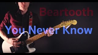 Beartooth - You Never Know (guitar cover) [1080p 60fps]