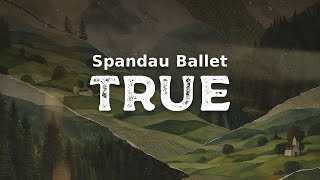 Download lagu Spandau Ballet - True (2003 Remaster) (lyrics) mp3