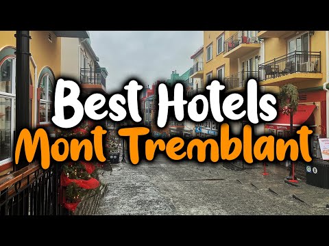 Melhores hotéis em Mont-Tremblant - famílias, casais, viagens de trabalho, luxo e orçamento