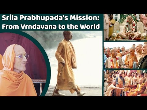 Srila Prabhupada's Mission: From Vrndavana to the World
