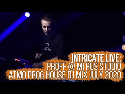 Intricate Live • PROFF @ Mi Rus Jul'20 (Melodic House Dj Mix)