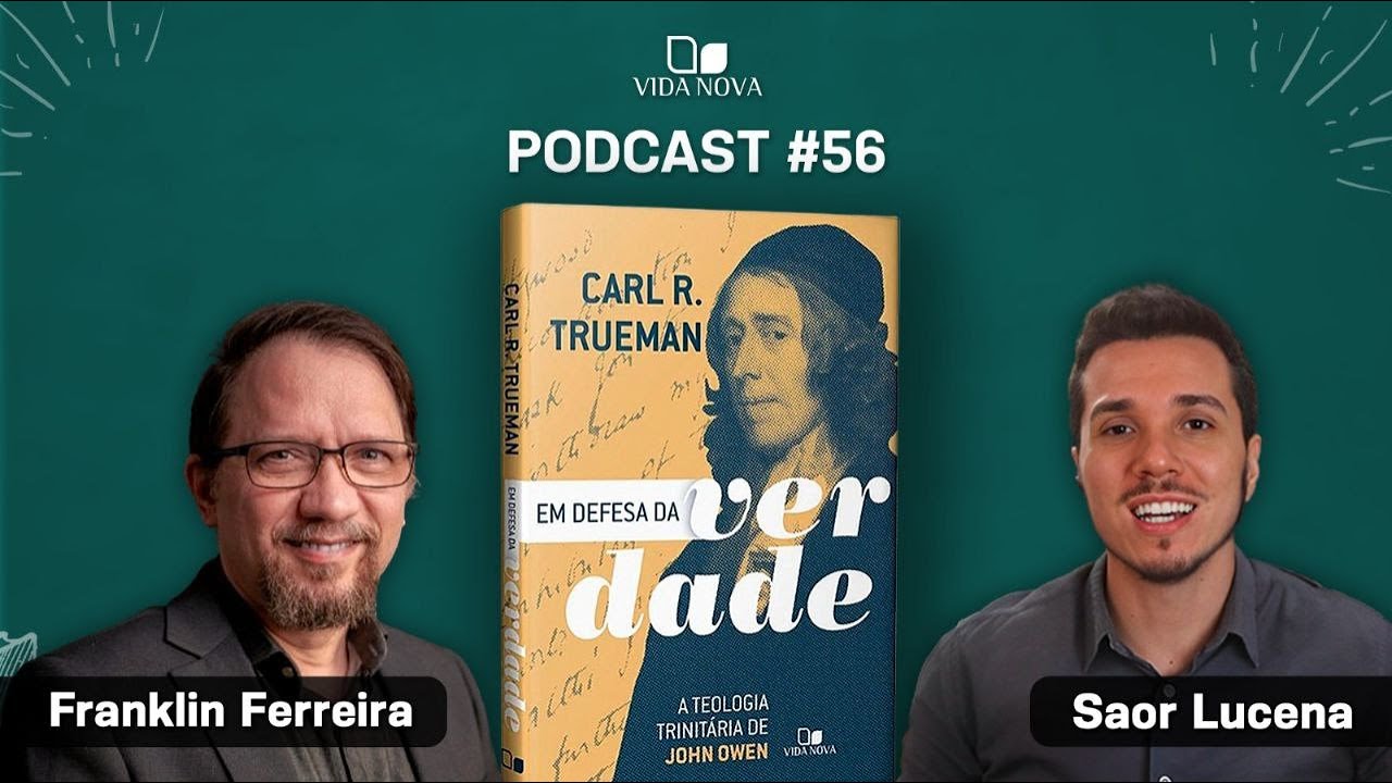 EM DEFESA DA VERDADE - FRANKLIN FERREIRA | PODCAST EDIÇÕES VIDA NOVA #56