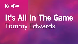 Karaoke It's All In The Game - Tommy Edwards *