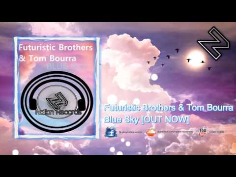 FUTUЯISTIC BRӨTHERS & Tom Bourra - Blue Sky [OUT NOW]