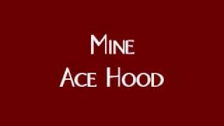 Mine- Ace Hood ft The Dream HOT NEW SONG