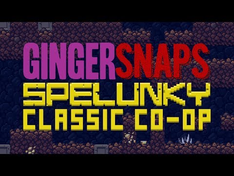 Ginger Snaps - Spelunky Classic Co-op Episode 1