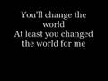 change the world finger eleven with lyrics