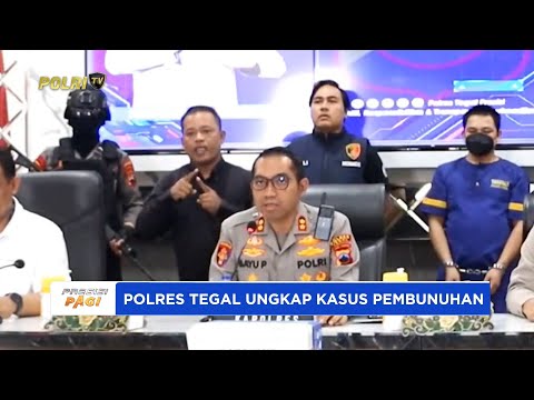 POLRES TEGAL UNGKAP KASUS PEMBUNUHAN