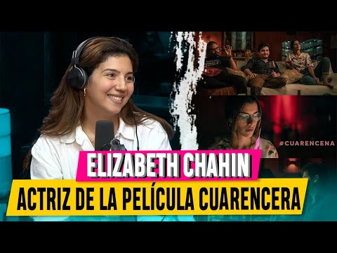 Elizabeth Chahin  todo sobre la Pelicula Cuarencena