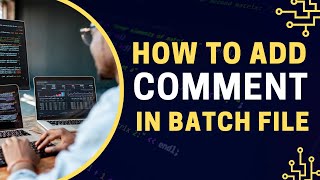 How to Add Comment in Batch Files