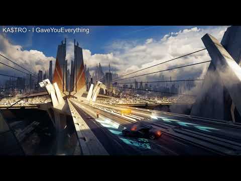 KA$TRO - IGaveYouEverything