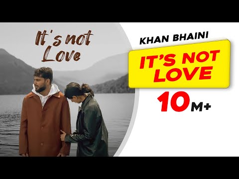 Poster Its Not Love Lyrics – Khan Bhaini