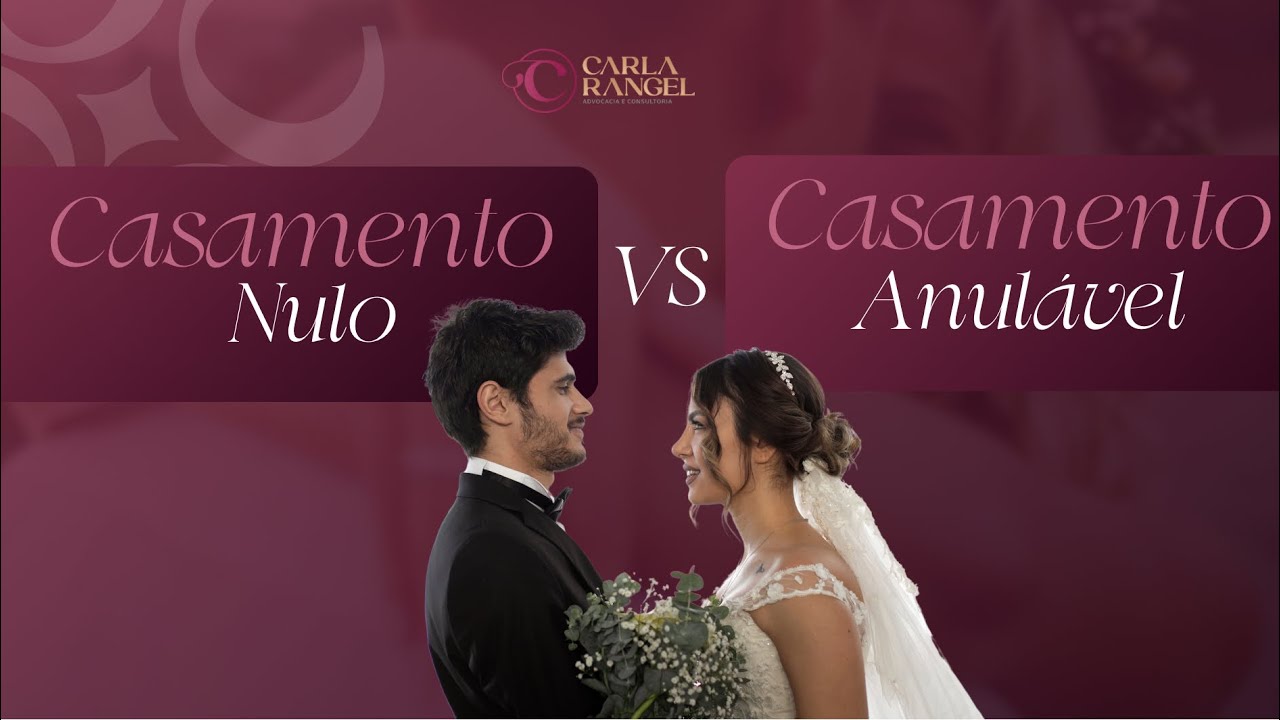 Diferença entre casamento NULO VS ANULÁVEL