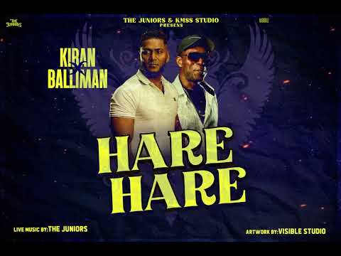 THE JUNIORS &KMSS STUDIO PRESENTS - HAARE HAARE - KIRAN RAMGOELAM × BALLIMAN
