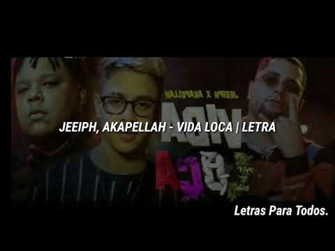 JEEIPH X AKAPELLAH - VIDA LOCA | LETRA