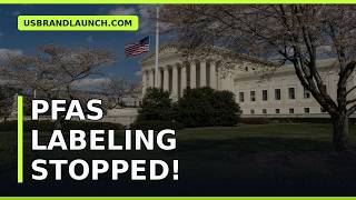 BREAKING: Federal Court Halts PFAS Labeling Mandate - What US Brands Need to Know