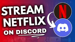 How To Stream Netflix on Discord With No Black Screen!
