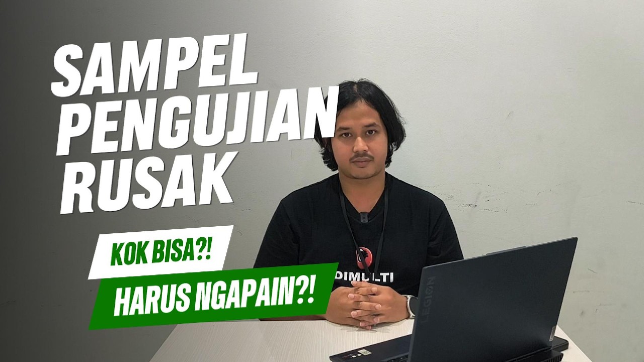 Sampel Pengujian Rusak, Harus Ngapain? Ini Jawabannya