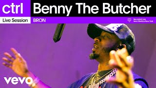 Benny The Butcher - BRON (Live Session) | Vevo ctrl