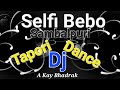 Selfie Bebo Tapori Dance Mix DJ Lucky Rkl X DJ A Kay Bhadrak