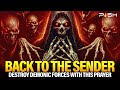 Back To Sender Prayer For Protection From Evil Pray Until Something Happen