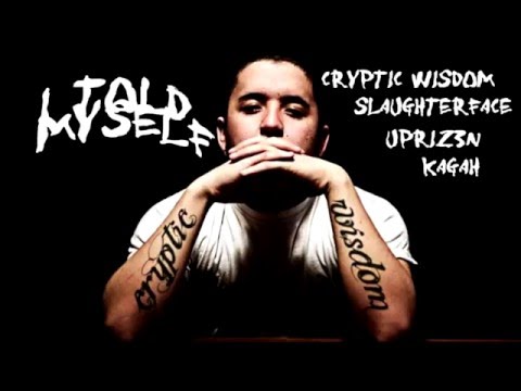 I Told Myself ft. Cryptic Wisdom, Slaughterface, Kagah