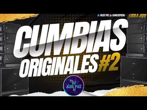 CUMBIAS ORIGINALES #2🤩🥵 (VACIALEEEE🥵🍻) - Dj Aleepaz🎧🤙🏼