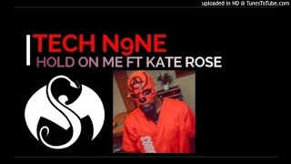 TECH N9NE  Hold On Me (Ft. Kate Rose)