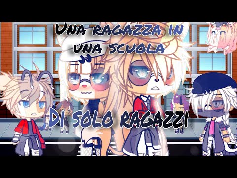 Una ragazza in una scuola di soli ragazzi!!!🌷🌲//glmm/ita...🌷🌲