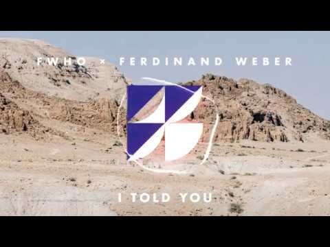 FWHO, Ferdinand Weber - I Told You (Official Audio)