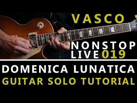 TUTORIAL#13 - Vasco Rossi - Domenica lunatica NonStop Live019 - guitar solo (with TABs)