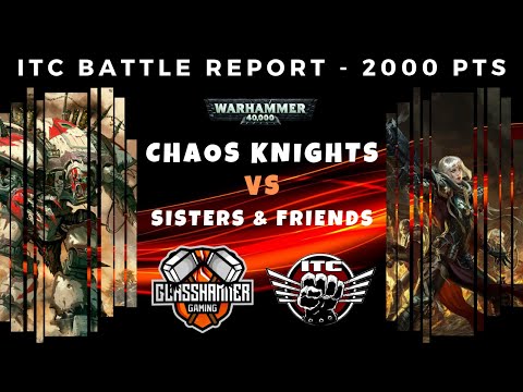 Competitive ITC Battle Report – Chaos Knights vs Sisters & Friends – Warhammer 40k