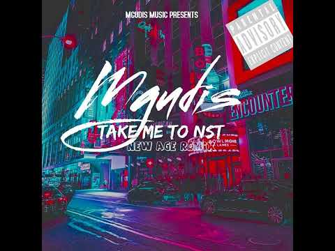 Mgudis - Take Me To NST (New Age Remix) [Amapiano]