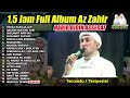 SHOLAWAT AZ ZAHIR TERBARU 2025 FULL ALBUM ADDINULANA HABIB BIDIN