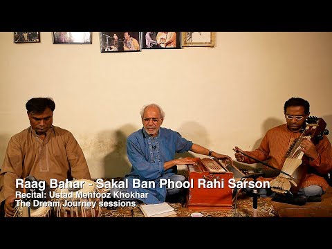 Raag Bahar - Sakal Ban Phool Rahi Sarson - Ustad Mehfooz Khokhar