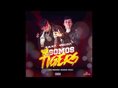 Alblack & Naiglock - Somos Tigers (Prod. MazacreJM x Melou-D x Chael)