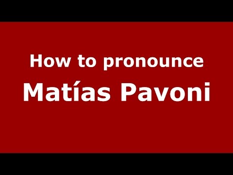 How to pronounce Matías Pavoni (Spanish/Argentina) - PronounceNames.com