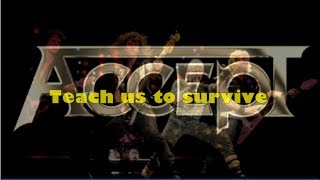 Accept - Teach us to survive