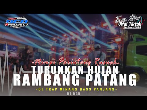 DJ TRAP TURUNKAN HUJAN RAMBANG PATANG • SLOWTRAP BASS PANJANG || DCD PROJECT
