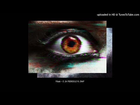 FIBAK ft. DWF- O JA PIERDOLE