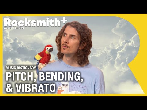 Rocksmith+ | Music Dictionary: Pitch, Bending, and Vibrato