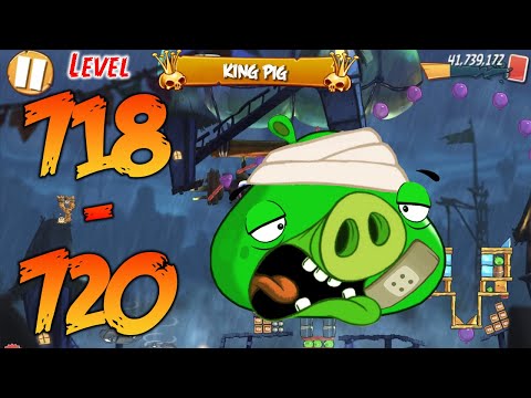UNLOCK LEVEL 718-720 | ANGRY BIRDS 2 (BOSS LEVEL KING PIG) - MAP Pig City Oinklahoma