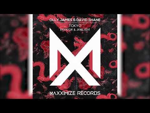 Olly James & David Shane - Tokyo (Ekvator & JXWL Edit)
