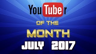 YouTuber of the Month 2017 - July