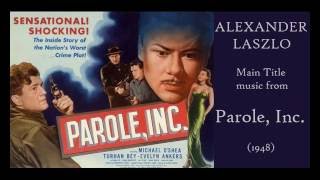 Alexander Laszlo: music from Parole, Inc. (1948) Film Noir