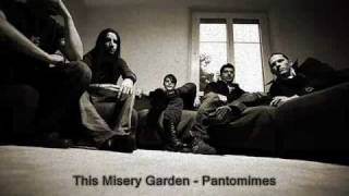 This Misery Garden - Pantomimes