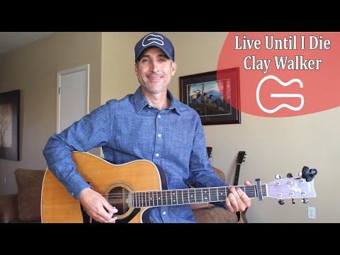 Live Until I Die - Clay Walker